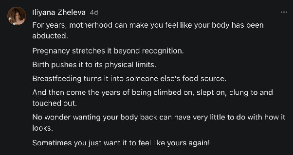 A post by Iliyana Zheleva on the physical demands of motherhood, ending: Sometimes you just want to feel like yours again!