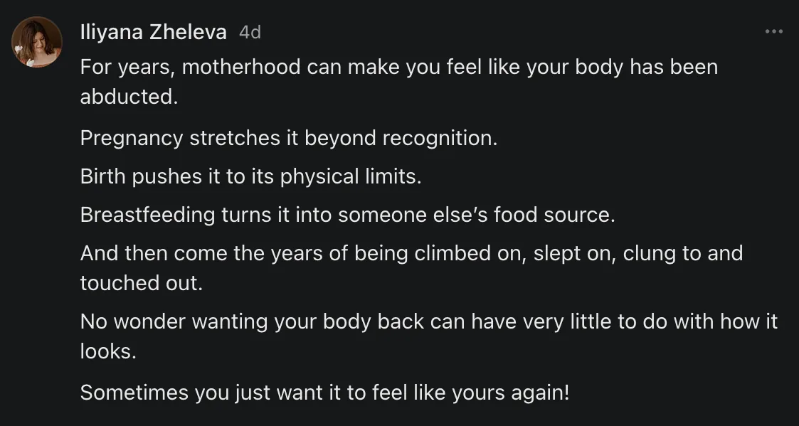Screenshot of Iliyana Zheleva’s Substack note: “For years, motherhood can make you feel like your body has been abducted” and describes the bodily changes of pregnancy, birth, breastfeeding and caring for children.
